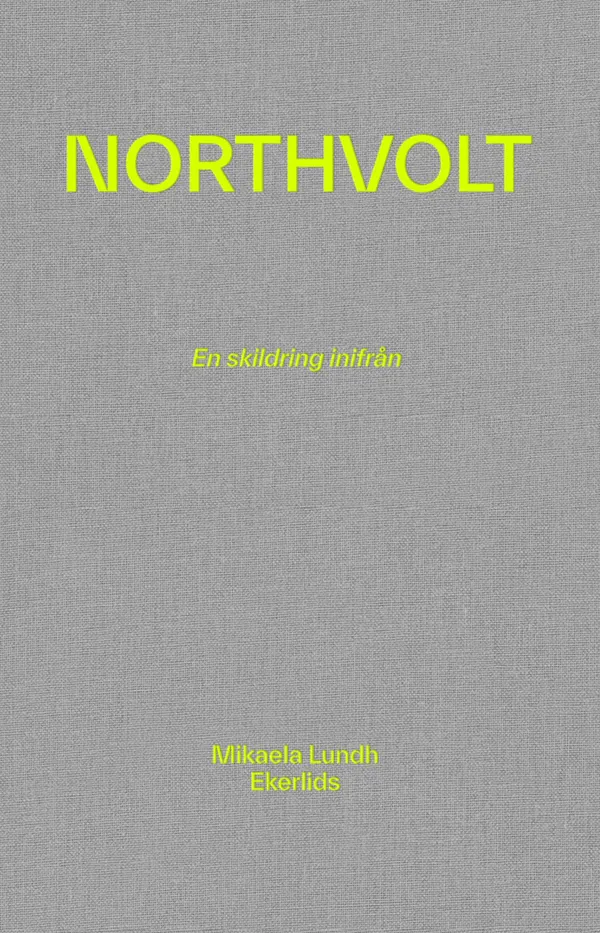 Northvolt - en skildring inifrån