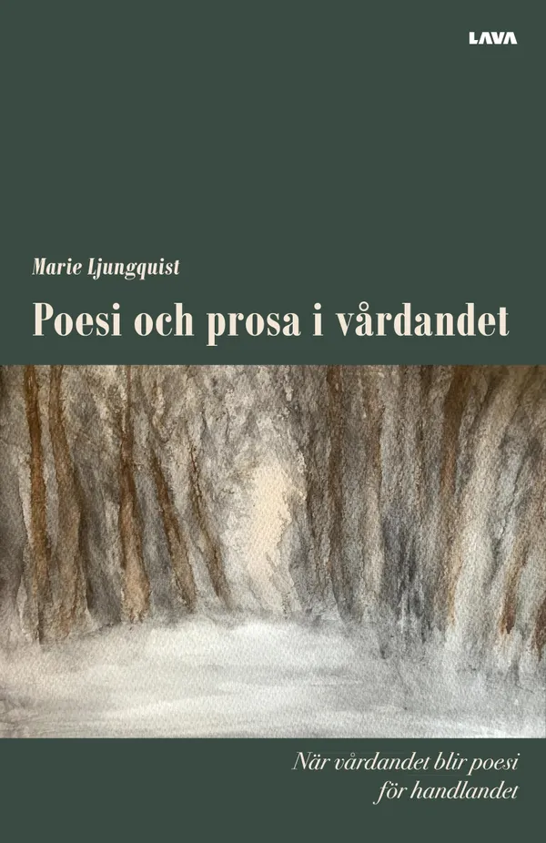Poesi och prosa i vårdandet När vårdandet blir poesi för handlandet