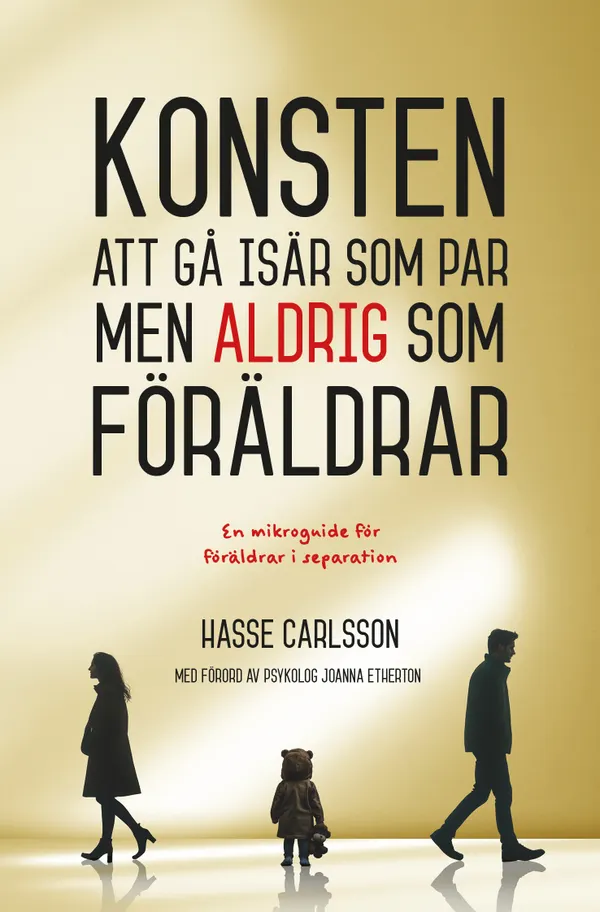 Konsten  att gå isär som par  men aldrig som  föräldrar