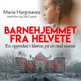 Omslag til Barnehjemmet fra helvete: En oppvekst i klørne på en ond nonne