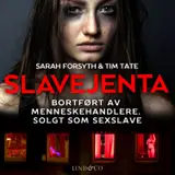 Omslag til Slavejenta: Bortført av menneskehandlere. Solgt som sexslave