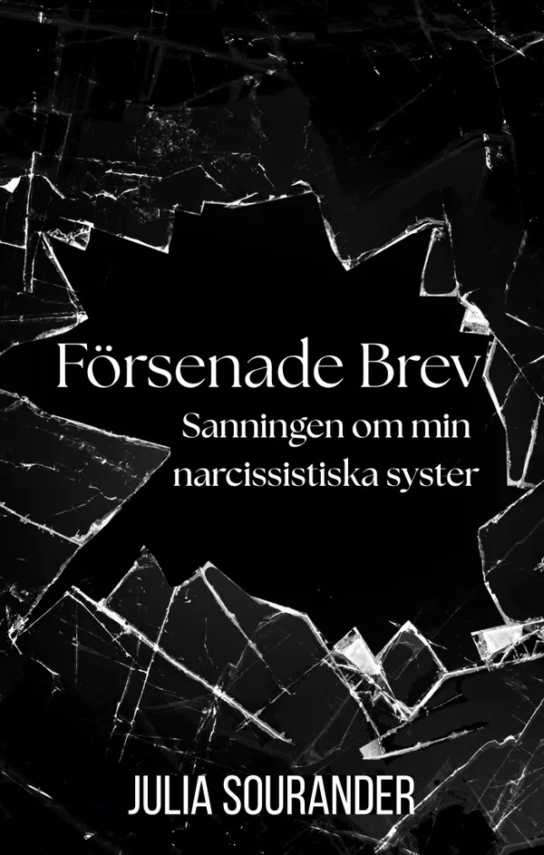 Försenade brev - Sanningen om min narcissistiska syster