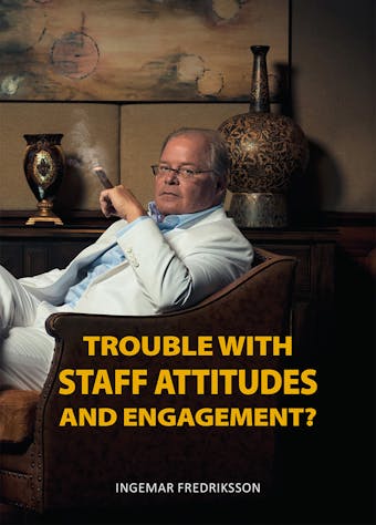 Trouble with staff attitudes and commitment? - undefined