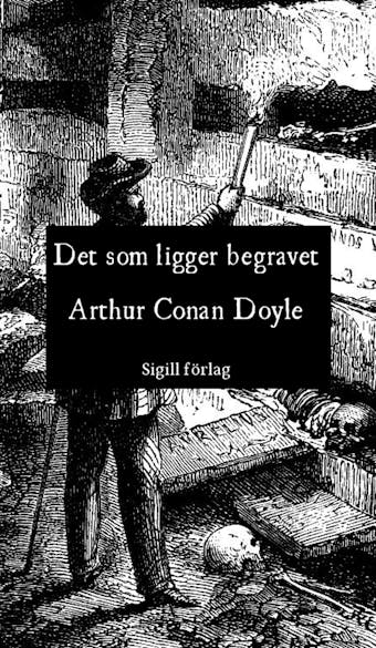 Det som ligger begravet - Arthur Conan Doyle