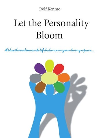 Let the Personality Bloom - Rolf Kenmo