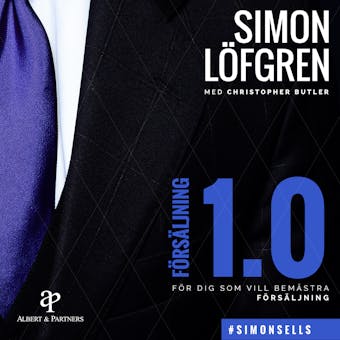 Försäljning 1.0 - För dig som vill bemästra försäljning - Simon Löfgren
