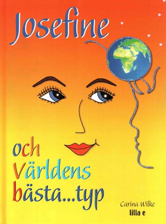 Josefine och världens bästa...typ - Carina Wilke