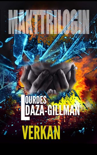Verkan - Makttrilogin Bok 2 - Lourdes Daza-Gillman