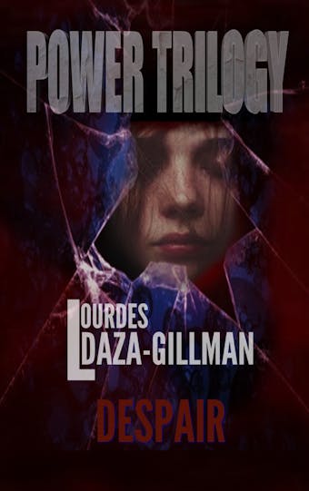 Despair - Power Trilogy (Book 1) - Lourdes Daza-Gillman