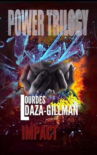 Impact - Power Trilogy Book 2 - Lourdes Daza-Gillman