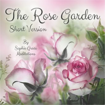 The Rose Garden. Short Version - undefined
