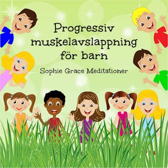 Progressiv muskelavslappning för barn - Sophie Grace Meditationer