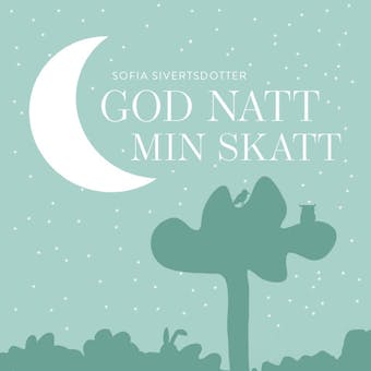 Godnatt min skatt: meditation för barn - Sofia Sivertsdotter