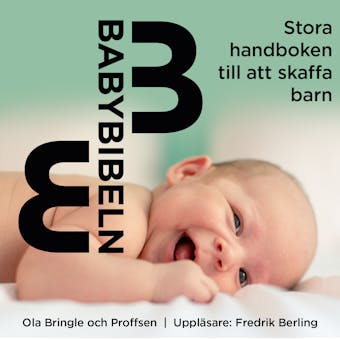 Babybibeln - Stora handboken till att skaffa barn - Ola Bringle