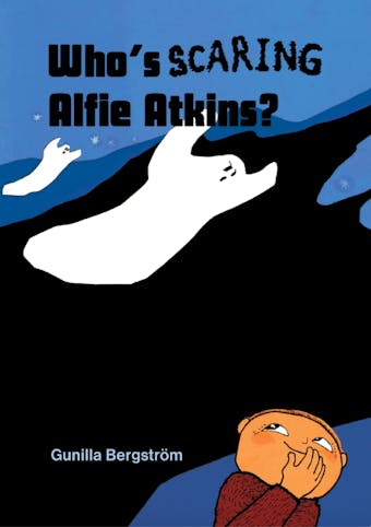Who’s Scaring Alfie Atkins? - Gunilla Bergström