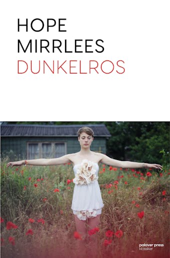 Dunkelros - Hope Mirrlees