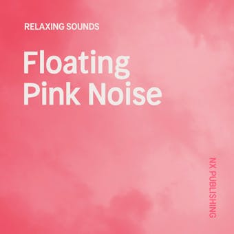 Floating Pink Noise - Avslappning