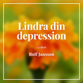 Lindra din depression - Rolf Jansson