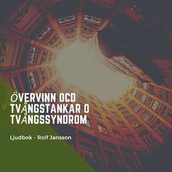 Övervinn OCD - Tvångstankar - Tvångssyndrom - Rolf Jansson