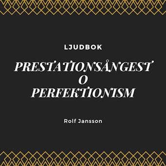 Prestationsångest - Perfektionism - Rolf Jansson