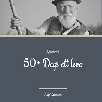 50+ Dags att leva - Rolf Jansson