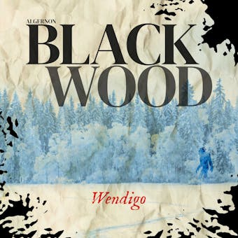 Wendigo - Algernon Blackwood