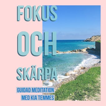 Fokus och Skärpa, en guidad meditation - undefined