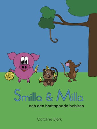 Smilla och Milla och den borttappade bebisen - Caroline Björk