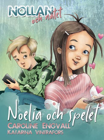 Nollan och nätet 3 - Noelia och spelet - Caroline Engvall