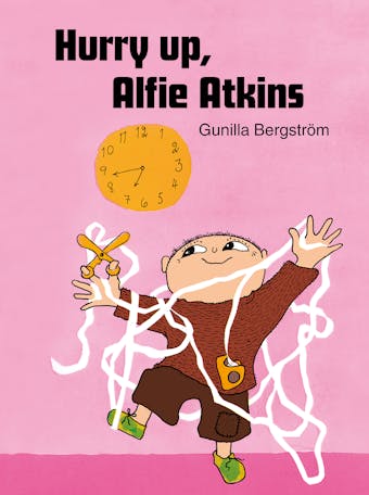 Hurry up, Alfie Atkins - Gunilla Bergström
