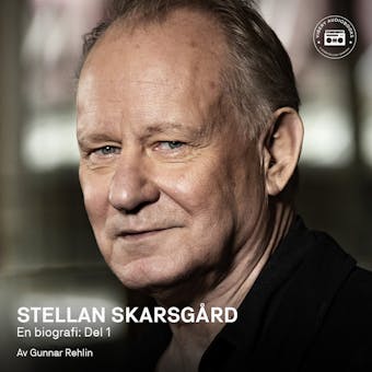 Stellan Skarsgård - en biografi: Del 1 - undefined