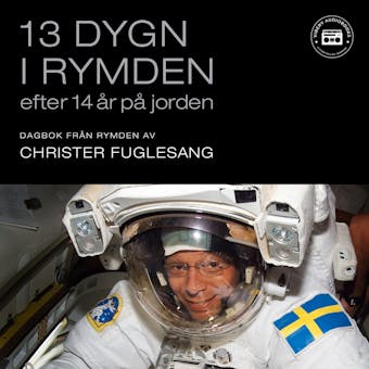 13 dygn i rymden efter 14 år på jorden: dagbok från rymden - Christer Fuglesang