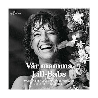 Vår mamma Lill-Babs - Kristin Kaspersen, Monica Svensson, Malin Berghagen