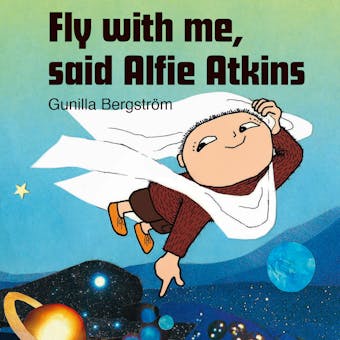 Fly with me! said Alfie Atkins - Gunilla Bergström