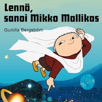 Lennä, sanoi Mikko Mallikas - Gunilla Bergström