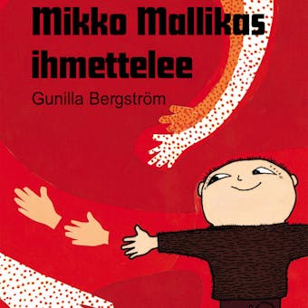Mikko Mallikas ihmettelee - Gunilla Bergström