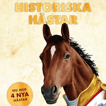 Historiska Hästar: Hur hästen har påverkat människans värld - Anders Frelin