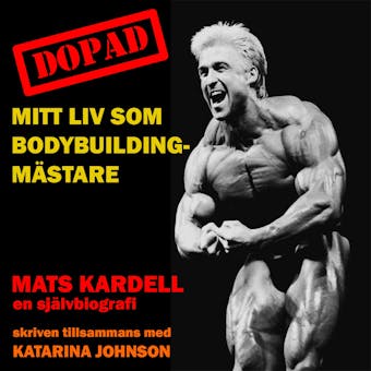 Dopad: Mitt liv som bodybuildingmästare - Mats Kardell, Katarina Johnson