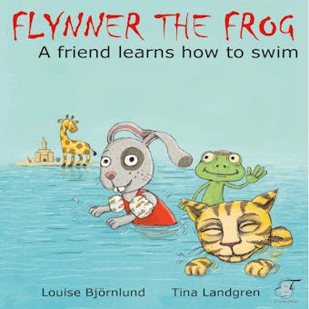 Flynner the frog : A friend learns how to swim - undefined