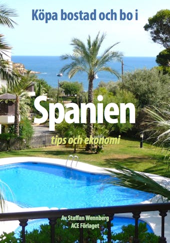 Köpa bostad och bo i Spanien - tips och ekonomi - Staffan Wennberg