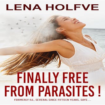 Finally free from parasites! - Lena Holfve