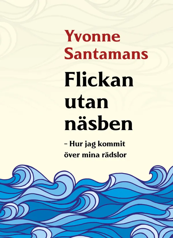 Flickan utan näsben : Hur jag kommit över mina rädslor