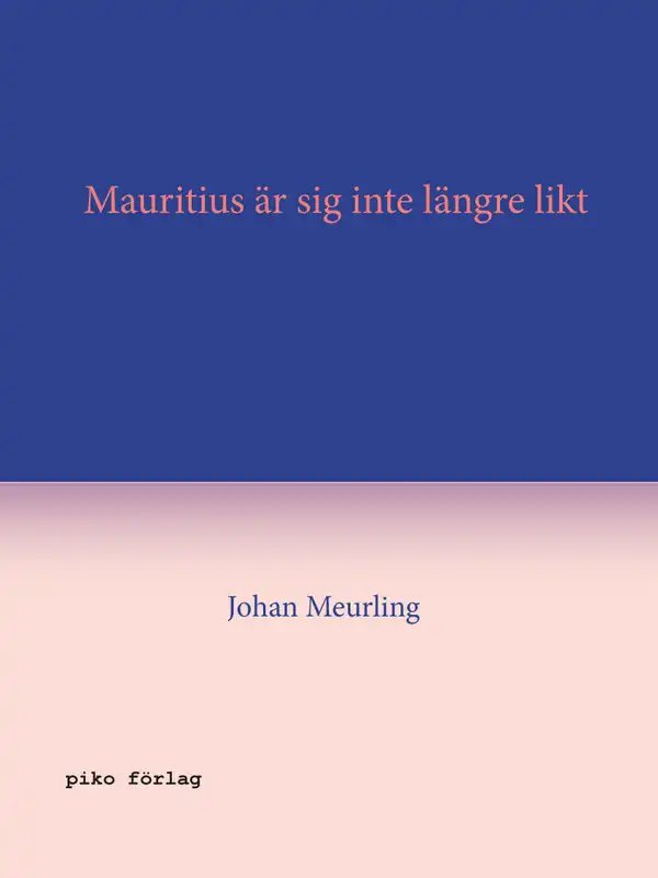 Mauritius är sig inte längre likt