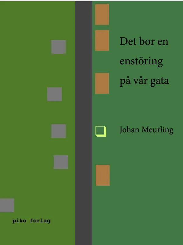 Det bor en  enstöring på vår gata