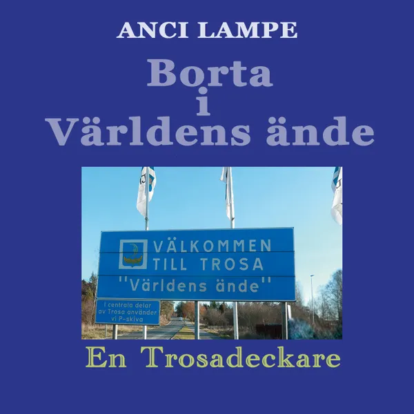 Borta i Världens Ände : En Trosadeckare