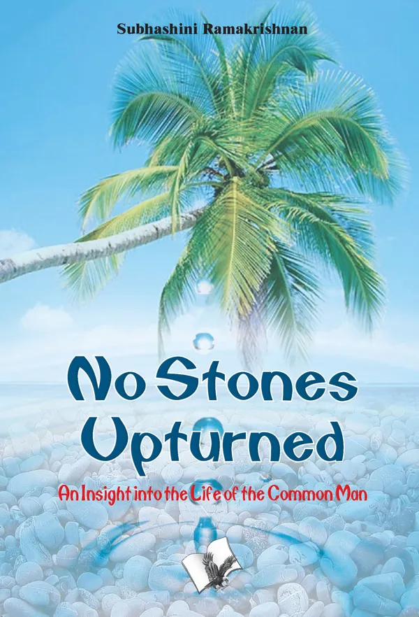 No Stones Upturned : An insight into the life of the common man