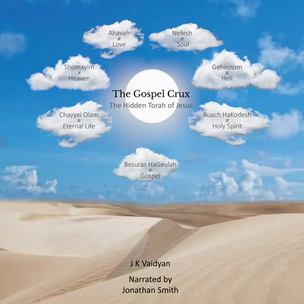 The Gospel Crux : The Hidden Torah of Jesus