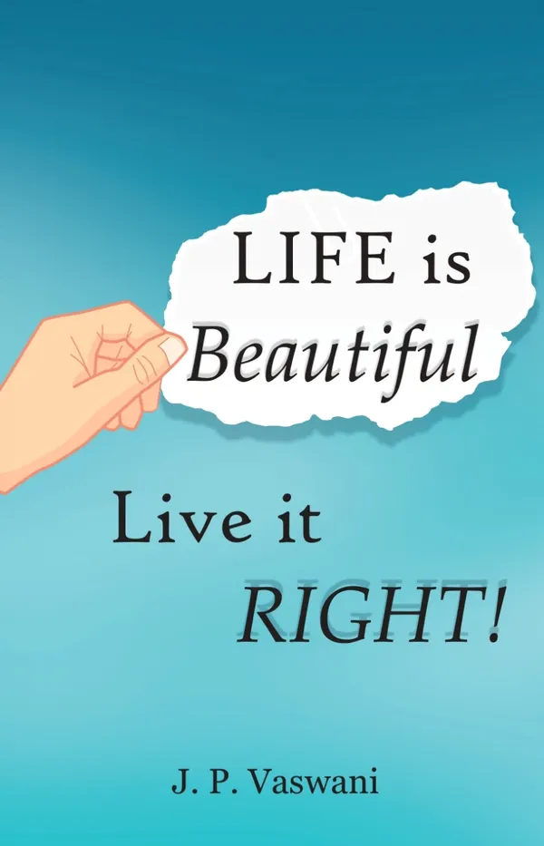 Life Is Beautiful : Live it Right!