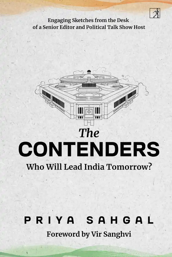 The Contenders : Who Will Lead India Tomorrow?