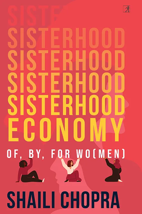 Sisterhood Economy : Of, By, For Wo(men)